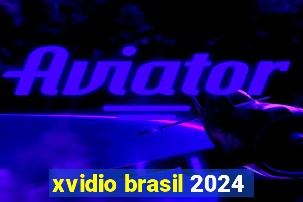 xvidio brasil 2024